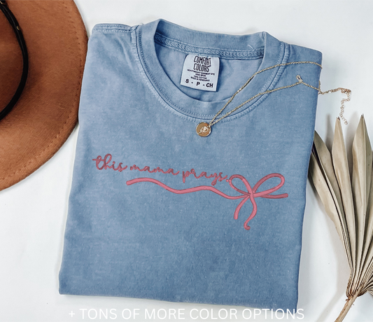 This Mama Prays- Comfort Color T-SHIRT