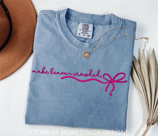 Make Heaven Crowded - Comfort Color T-SHIRT