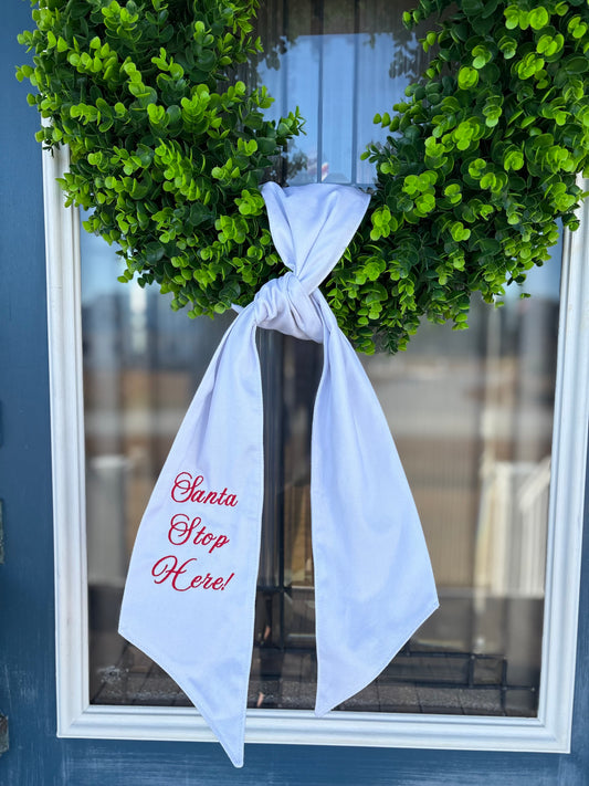 RTS - Santa Stop Here Wreath Sash